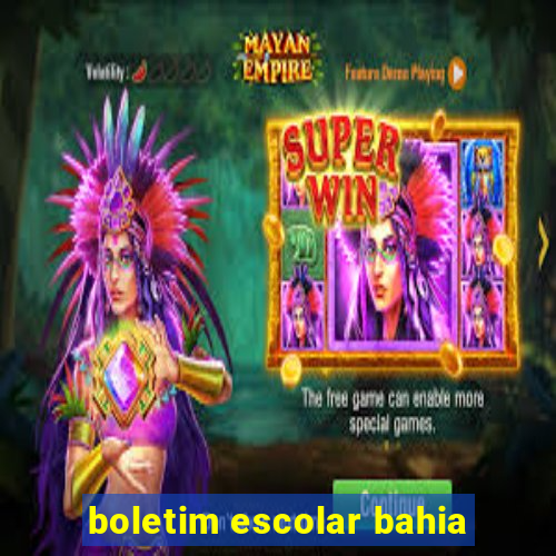 boletim escolar bahia