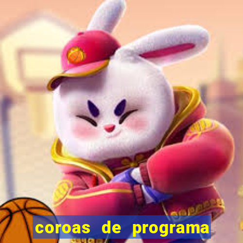 coroas de programa em porto alegre