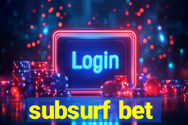 subsurf bet