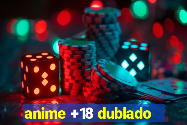 anime +18 dublado