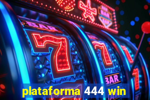 plataforma 444 win