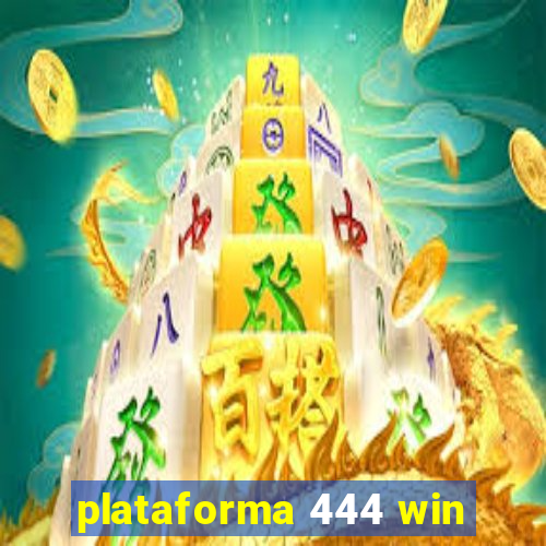 plataforma 444 win