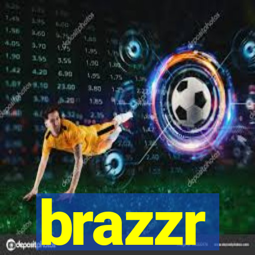 brazzr