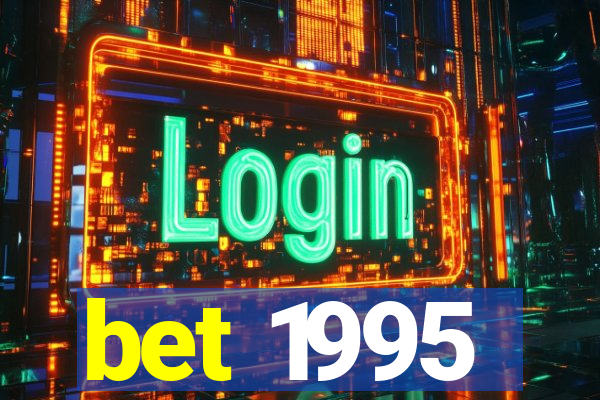 bet 1995