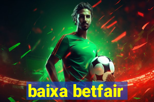 baixa betfair