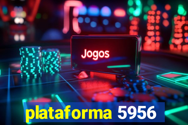 plataforma 5956