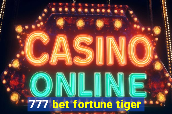 777 bet fortune tiger