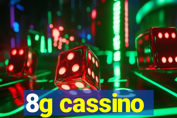 8g cassino