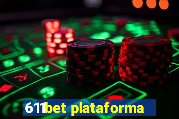 611bet plataforma