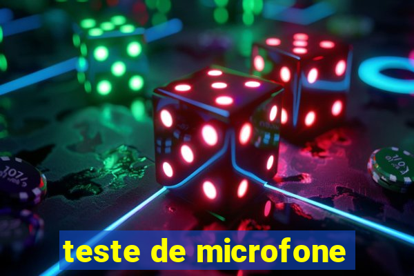 teste de microfone