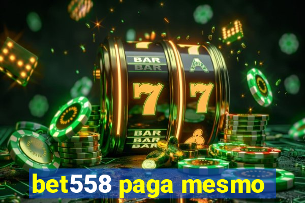 bet558 paga mesmo