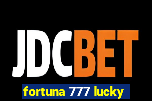 fortuna 777 lucky