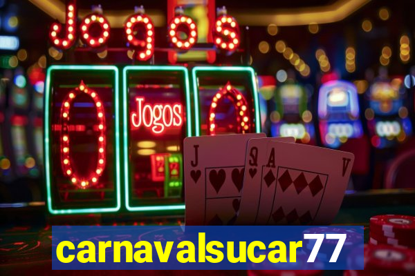 carnavalsucar777