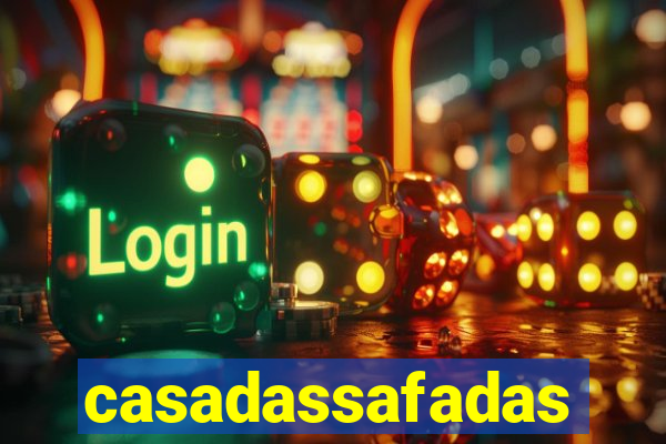 casadassafadas