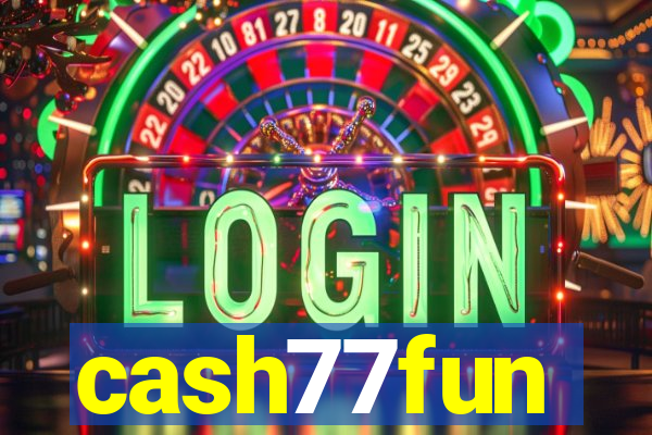 cash77fun