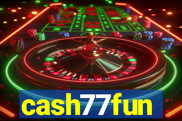 cash77fun