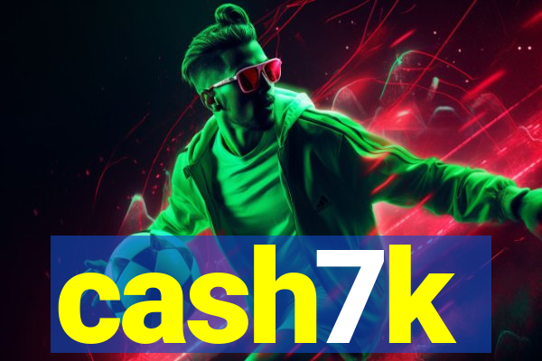 cash7k