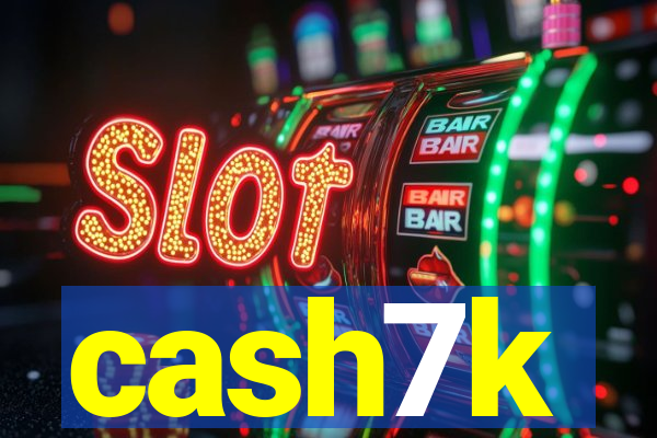 cash7k