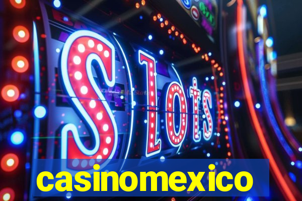 casinomexico