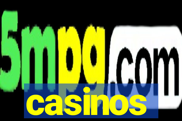 casinos