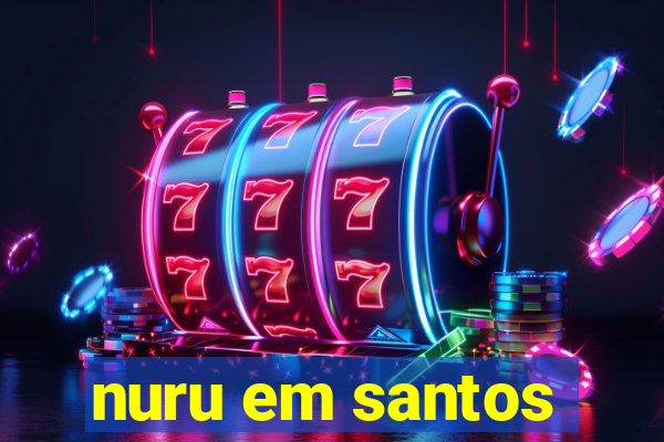 nuru em santos