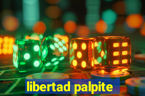 libertad palpite