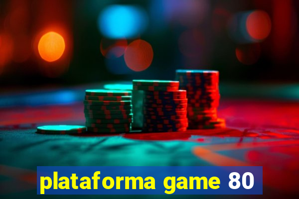 plataforma game 80