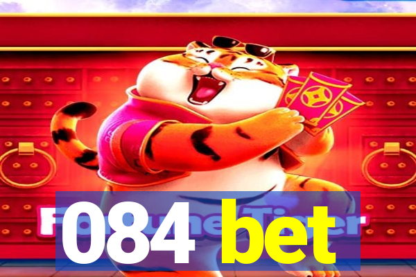 084 bet