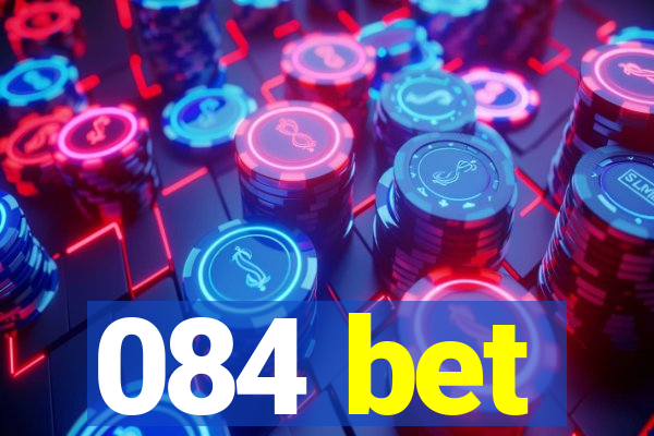 084 bet