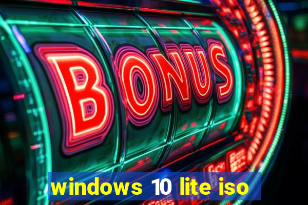 windows 10 lite iso