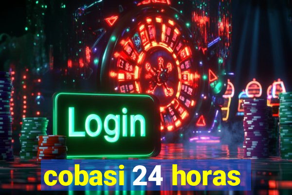 cobasi 24 horas