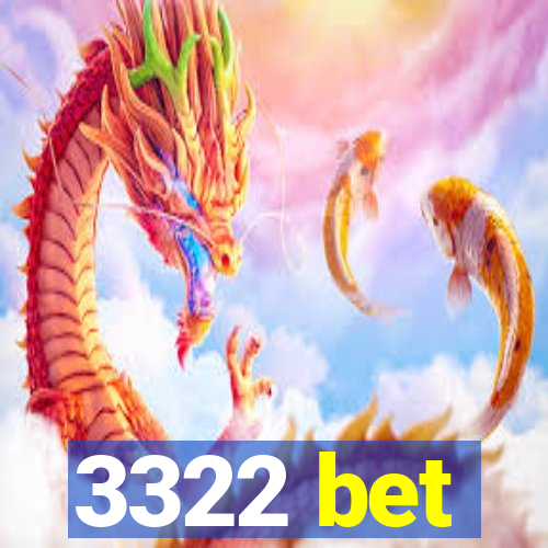 3322 bet