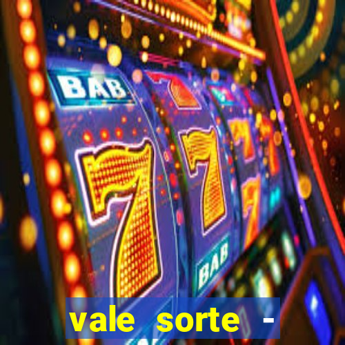 vale sorte - resultado hoje