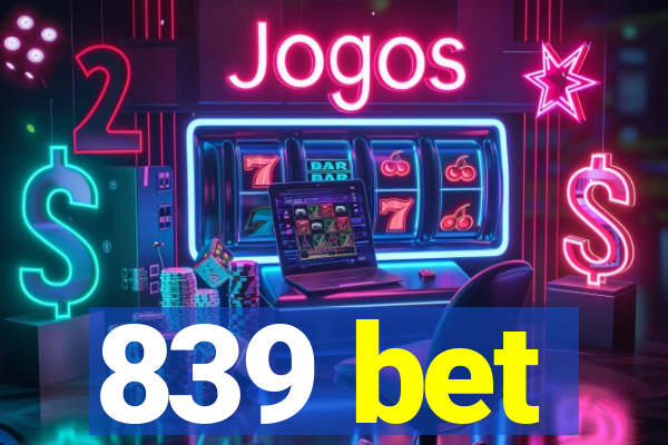 839 bet