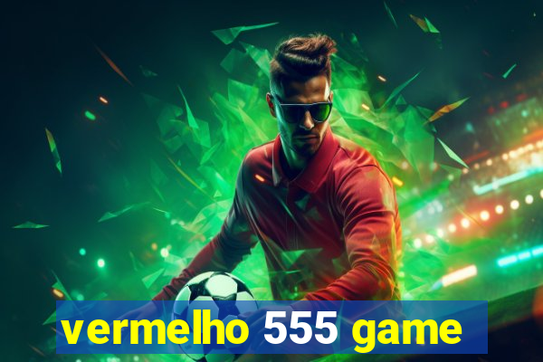 vermelho 555 game