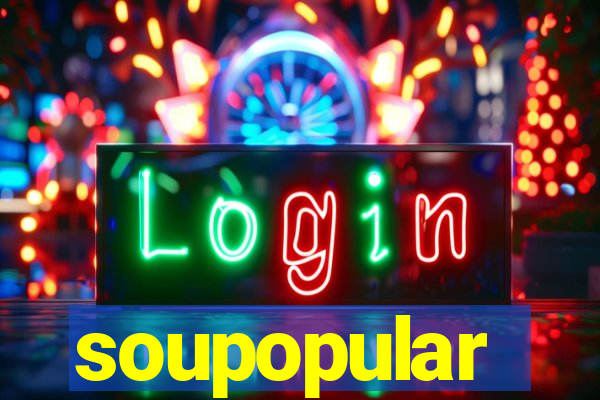 soupopular