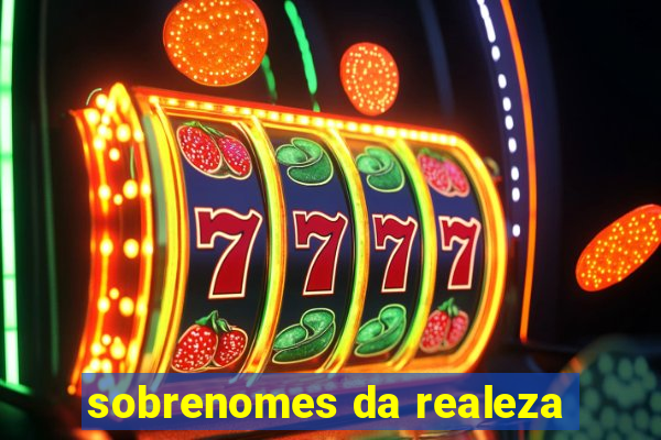 sobrenomes da realeza