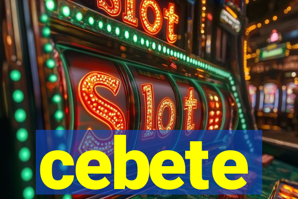 cebete