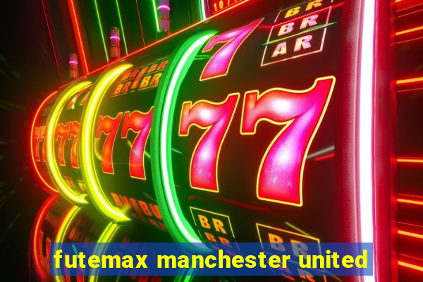 futemax manchester united