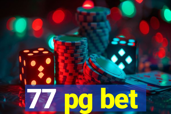 77 pg bet