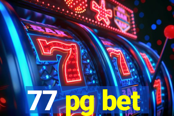 77 pg bet