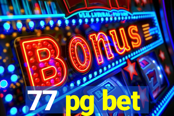 77 pg bet