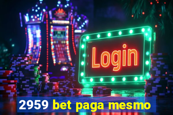 2959 bet paga mesmo