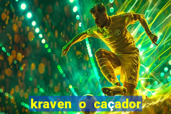 kraven o caçador filme completo dublado online