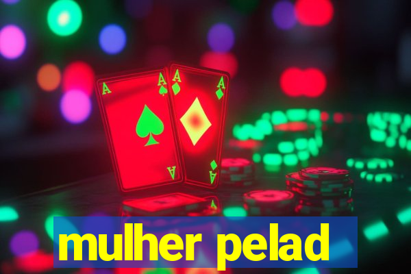 mulher pelad