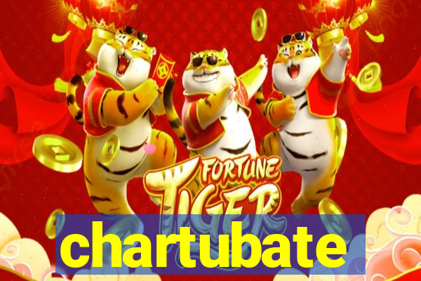 chartubate