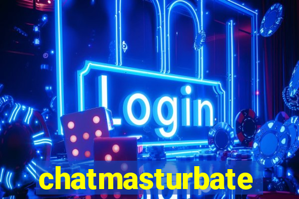 chatmasturbate