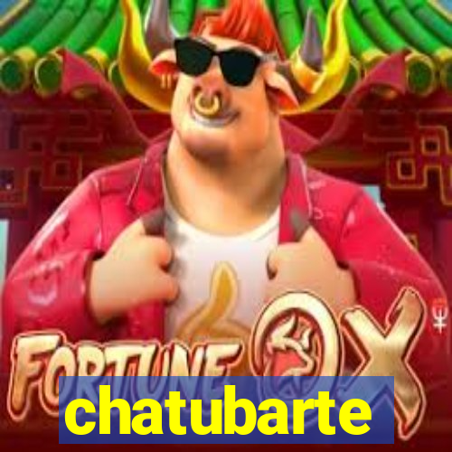 chatubarte