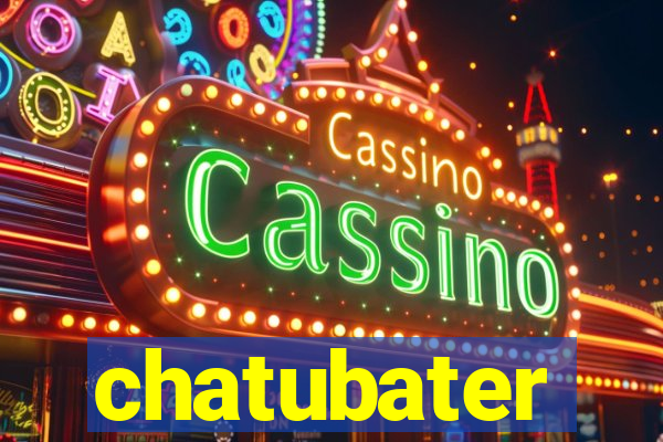 chatubater