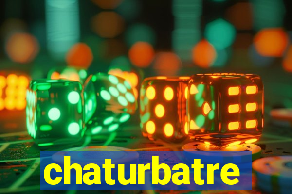 chaturbatre